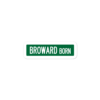 Broward Born® Street Sign Stickers